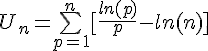 4$ U_n=\bigsum_{p=1}^n [\frac{ln(p)}{p}-ln(n)]